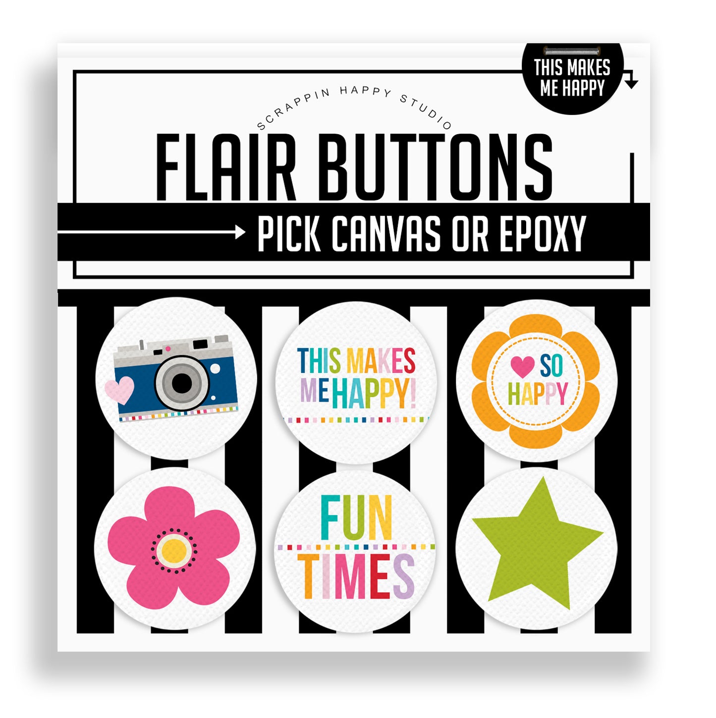This Makes Me Happy Canvas Flair Buttons