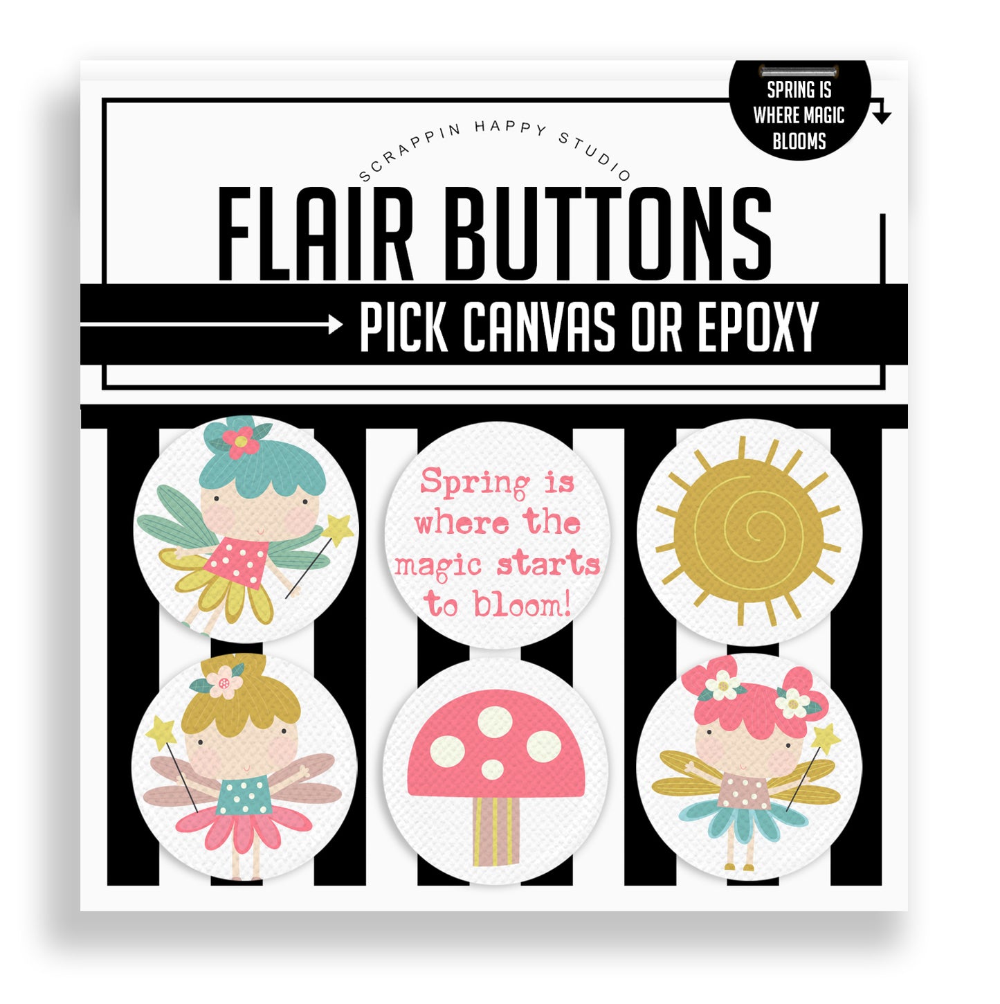 Spring Is Where Magic Blooms Flair Buttons