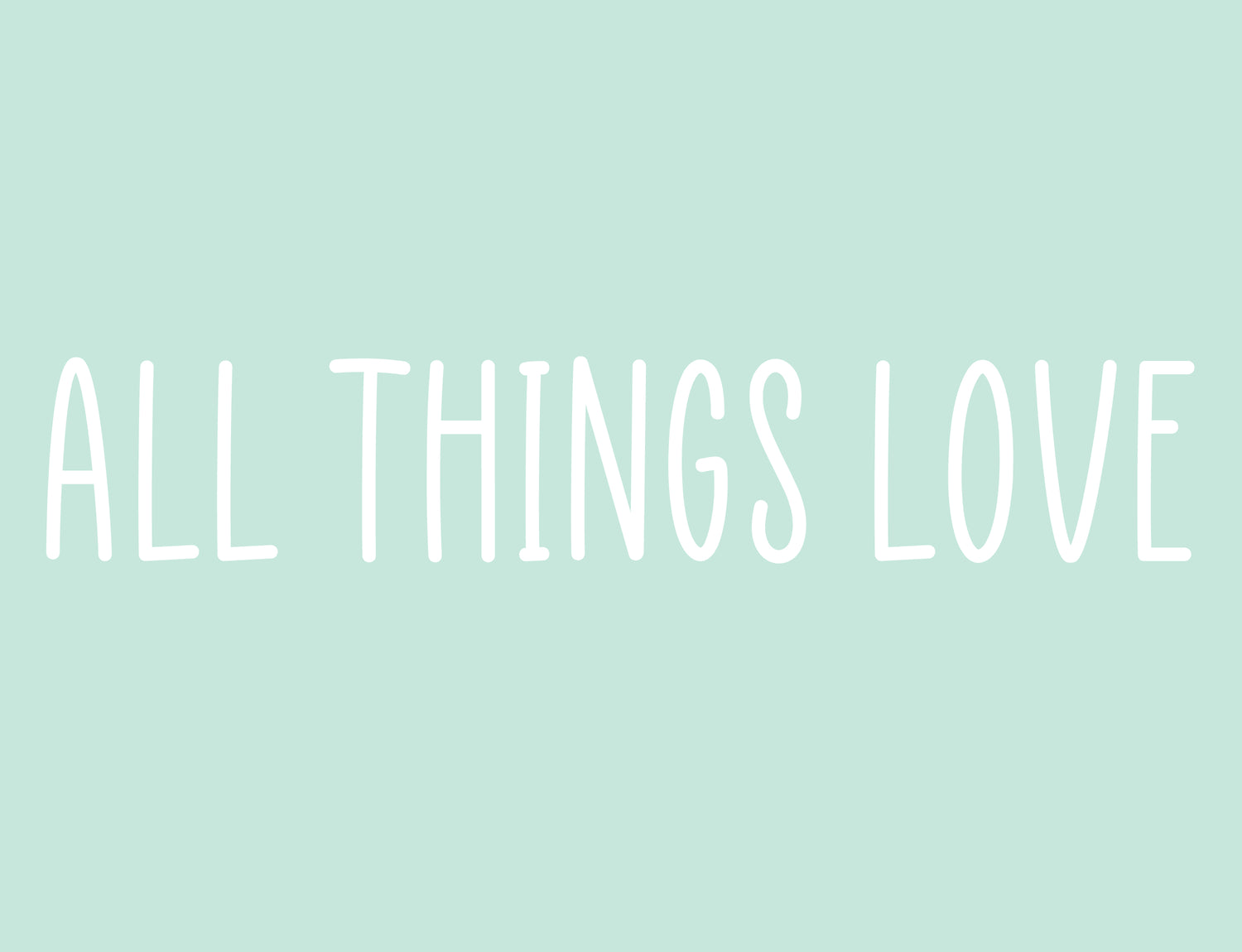 All Things Love