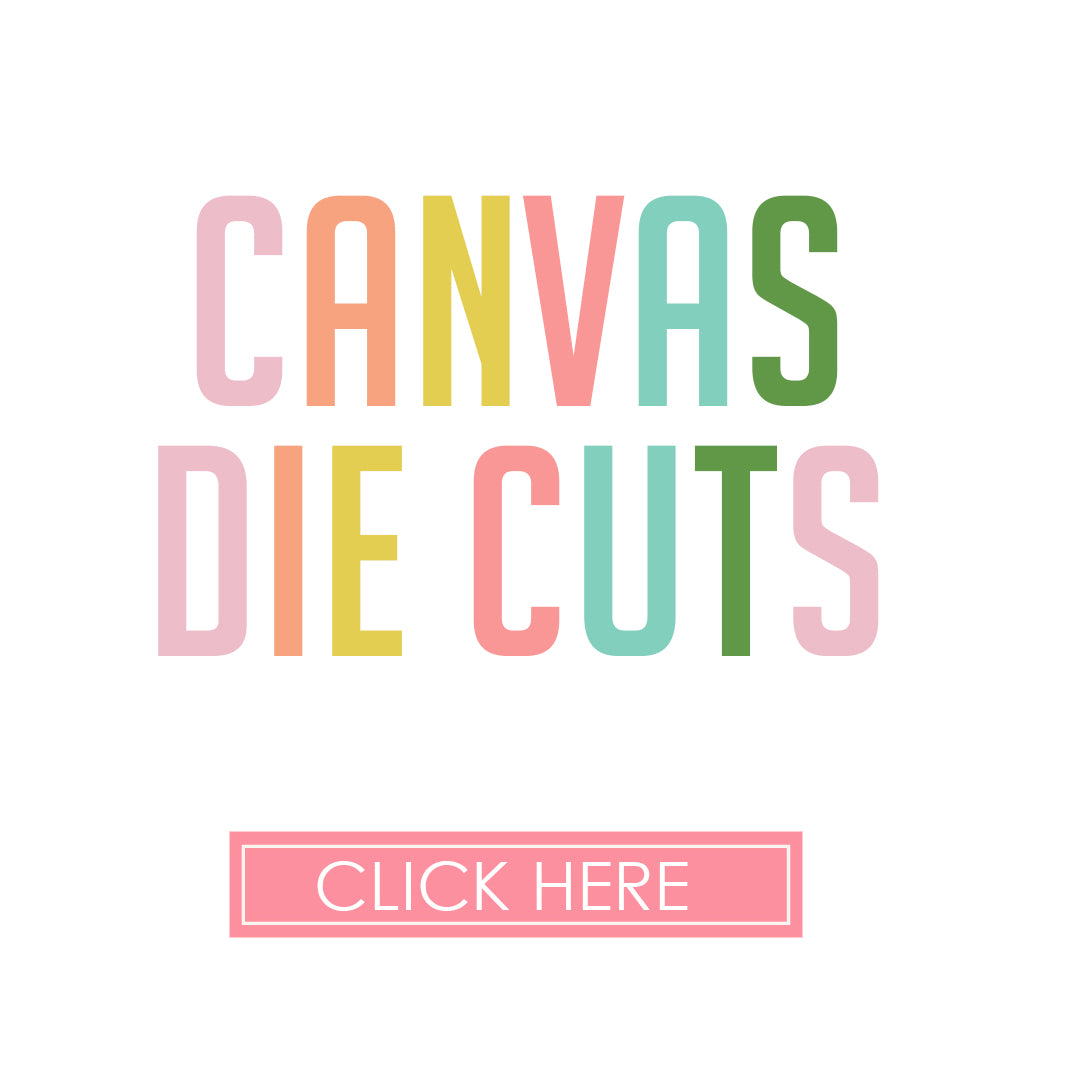 Canvas Die Cuts coming soon!