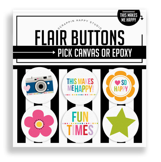 This Makes Me Happy Canvas Flair Buttons