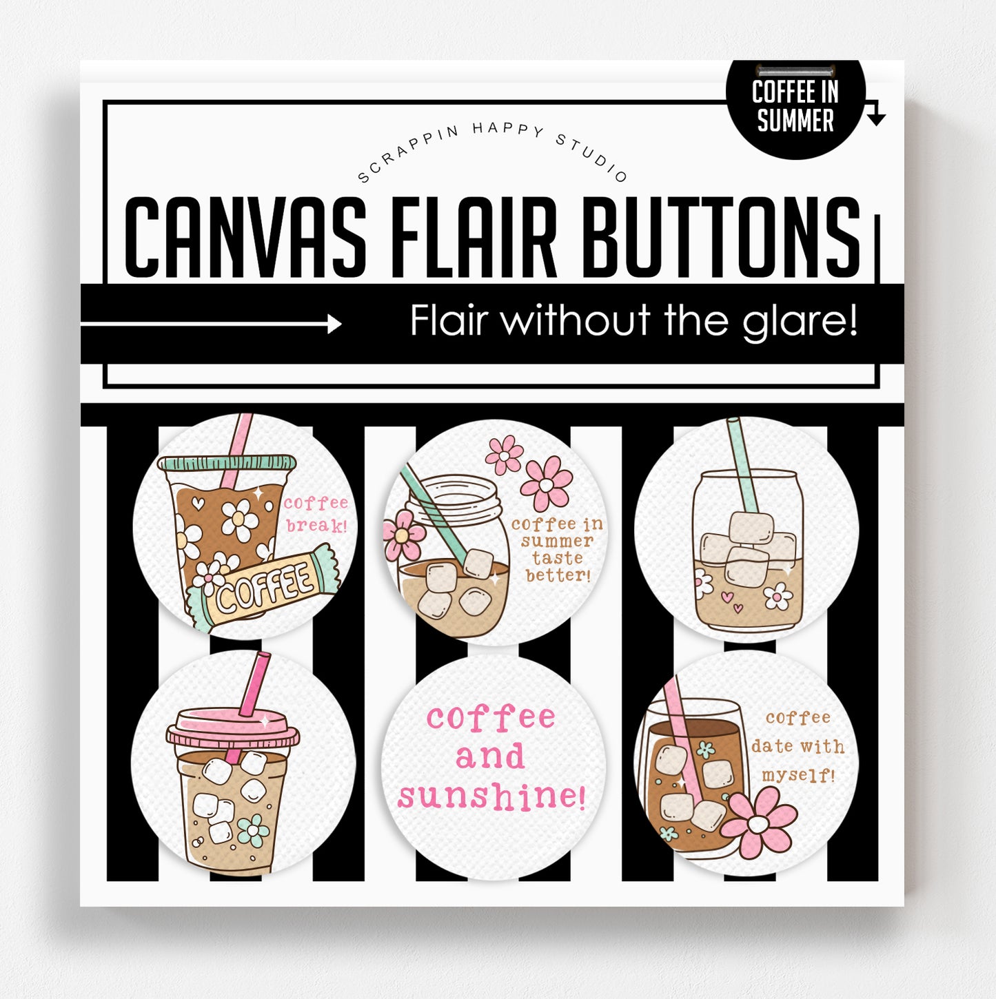 Coffee In Summer Canvas Flair Buttons