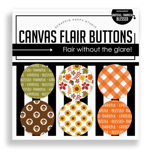 Grateful, Thankful, Blessed Canvas Flair Buttons
