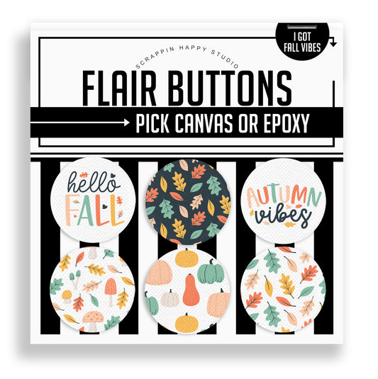 I got Fall Vibes Flair Buttons