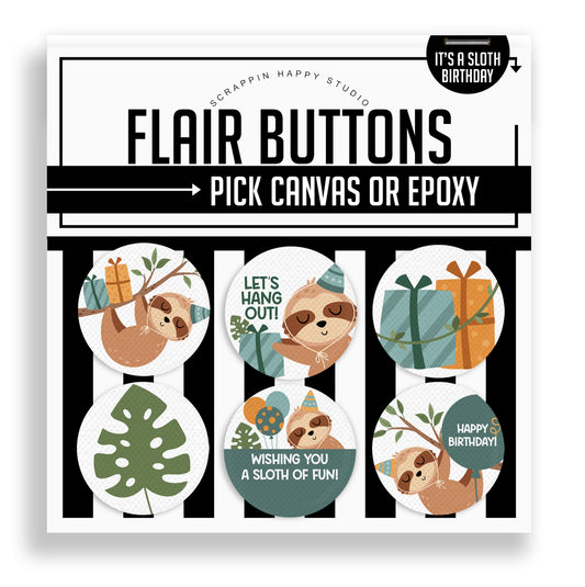 It's A Sloth Birthday Flair Buttons