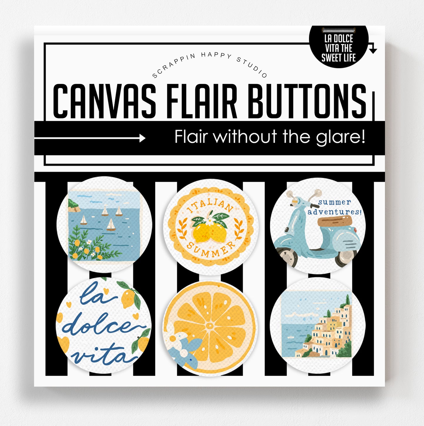 La Dolce Vita The Sweet Life Canvas Flair Buttons