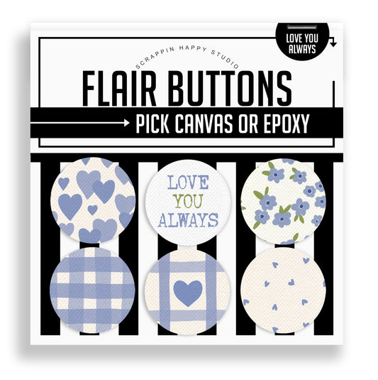 Love You Always Flair Buttons