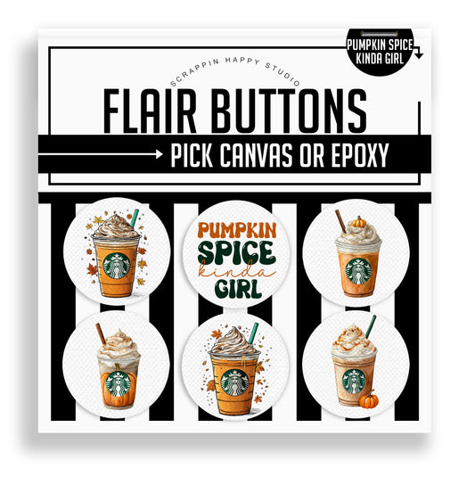 Pumpkin Spice Kinda Girl Flair Buttons