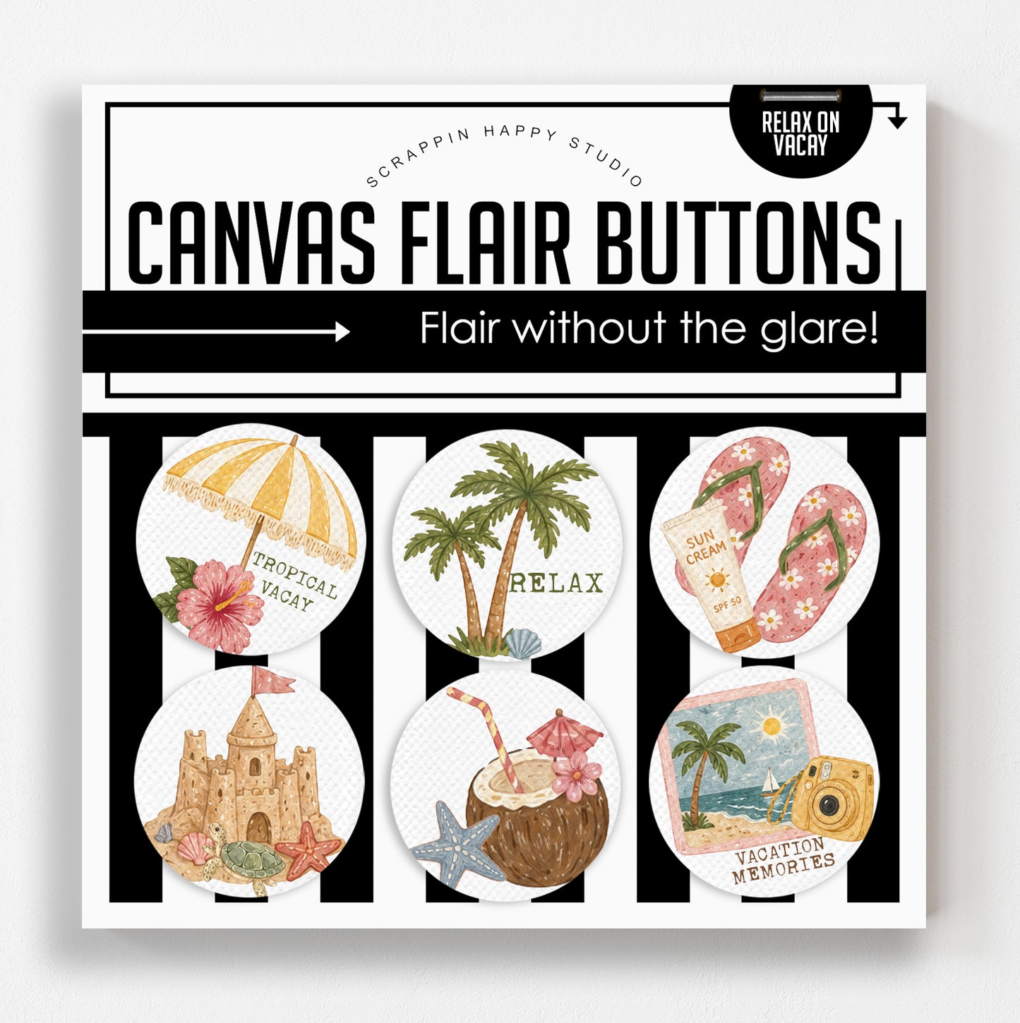 Relax On Vacay Canvas Flair Buttons