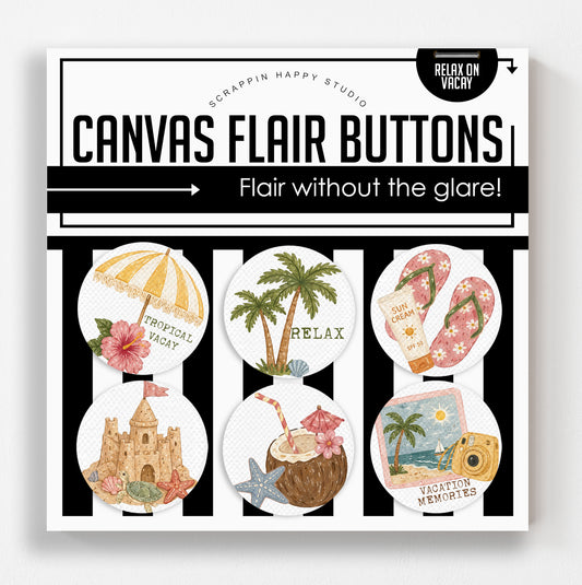 Relax On Vacay Canvas Flair Buttons